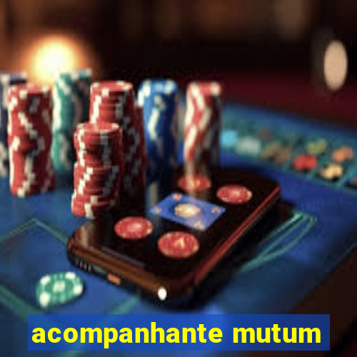 acompanhante mutum